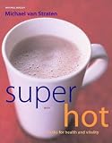 Super Hot Drinks: For Health and Vitality