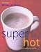 Super Hot Drinks: For Health and Vitality