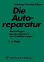 Die Autoreparatur: Rechtsfragen bei der Reparatur von Kraftfahrzeugen
