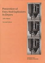 Prevention of Fires and Explosions in Dryers--A User Guide