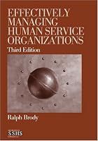 Effectively Managing Human Service Organizations (SAGE Sourcebooks for the Human Services)