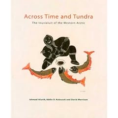 Across Time and Tundra: The Inuvialuit of the Western Arctic