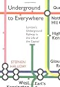 Underground to Everywhere: London's Underground Railway in the Life of the Capital