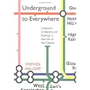 Underground to Everywhere: London's Underground Railway in the Life of the Capital