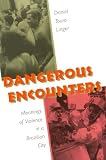 Dangerous Encounters: Meanings of Violence in a Brazilian City