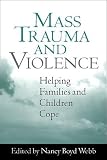Mass Trauma and Violence
 Helping Families and Children Cope (Social Work Practice with Children and Families),
Nancy Boyd Webb