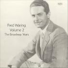 Click here to buy The Broadway Years, Vol. 2 by  Fred Waring .