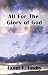 All For the Glory of God