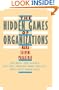 The Hidden Games of Organizations