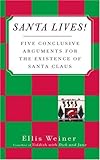Santa Lives: Five Conclusive Arguments for the Existence of Santa Claus