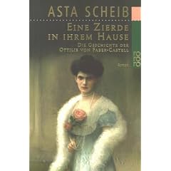 Eine Zierde in ihrem Hause: Die Geschichte der Ottilie von Faber-Castell