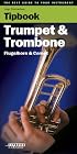 Tipbook - Trumpet and Trombone: The Best Guide to Your Instrument
