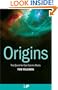 Origins: The Quest for Our Cosmic Roots