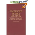 Click here to buy America's Feeble Weapon: Funding the Marshall Plan in France and Italy, 1948-1950 (Contributions to the Study of World... by  Chiarella Esposito.