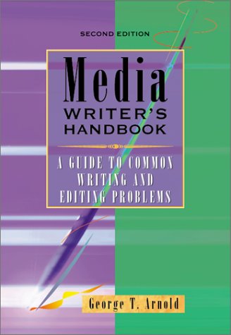 Media Writer s Handbook: A Guide To Common Writing and Editing Problems