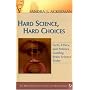 Hard Science, Hard Choices: Facts, Ethics, and Policies Guiding Brain Science Today (Dana Press - Dana Foundation Series on Neuroethics)