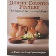 Dorset Country Pottery: The Kilns of the Verwood District by Jo Draper and Penny Copland-Griffiths