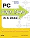 PC Help Desk in a Book: The Do-it-Yourself Guide to PC Troubleshooting and Repair