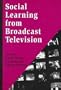 Social Learning from Broadcast Television (Media Education Culture Technology)