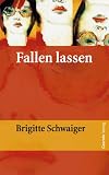 Fallen lassen - Brigitte Schwaiger