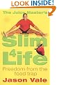 The Juice Master's Slim 4 Life: Freedom from the Food Trap