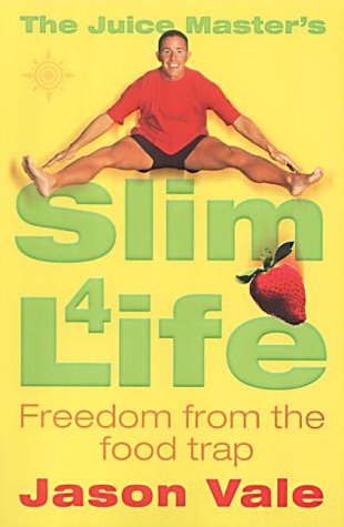 Childrens Toyshop  Books : The Juice Master's Slim 4 Life: Freedom from the Food Trap