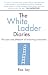 The White Ladder Diaries: The Pain and Pleasure of Launching a Business
