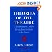 Theories of the Theatre: A Historical and Critical Survey from the Greeks to the Present