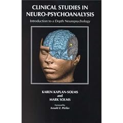Clinical Studies in Neuro-Psychoanalysis: Introduction to a Depth Neuropsychology (Journal of the American Psychoanalytic Association)
