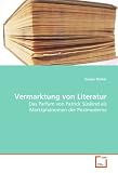 Vermarktung von Literatur: Das Parfum von Patrick Süskind als Marktphänomen derPostmoderne