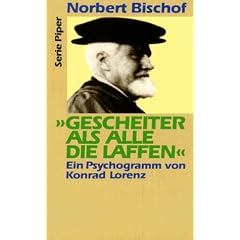 Gescheiter als alle die Laffen. Ein Psychogramm von Konrad Lorenz.