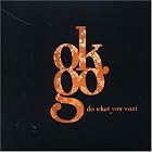 Click here to buy Do What You Want by OK Go .