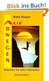 Auf Abwegen. Bergsteigen und andere Zwischenf�lle