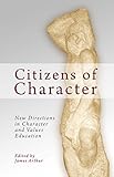 Citizens of character : new directions in character and values education