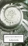 Labyrinths: Selected Stories and Other Writings (Twentieth Century Classics)