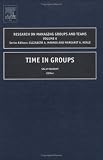 Time in Groups, Volume 6 (Research on Managing Groups and Teams Series) (Research on Managing Groups and Teams Series)