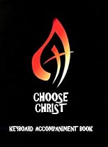Choose Christ: Keyboard Accompaniment Book