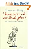 Warum muss ich zur Schule gehen?: Eine Antwort an Tobias in Briefen
