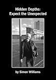 Hidden depths : expect the unexpected