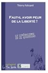 Faut-il avoir peur de la Libert� ?
