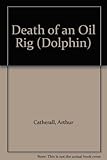 Death of an oil rig