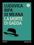 La morte di Gadda (i Corsivi)