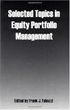 Selected Topics in Equity Portfolio Management (Frank J. Fabozzi Series)