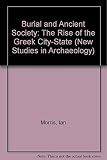 Burial and ancient society : the rise of the Greek city-state