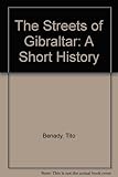 The streets of Gibraltar : a short history
