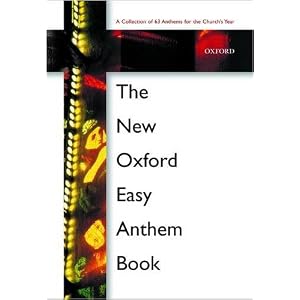 Buy The New Oxford Easy Anthem Book: Spiral bound edition (Oxford Anthems) by Oxford University Press