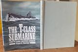 The T-class submarine : the classic British design