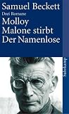 Drei Romane. Molloy. Malone stirbt. Der Namenlose.