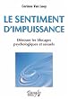 Le sentiment d'impuissance - D�nouer les blocages psychologiques et sexuels