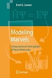 Modeling Marvels: Computational Anticipation of Novel Molecules